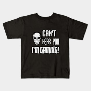 Can' Hear you I'm Gaming - Gamers Graphic Tee Kids T-Shirt